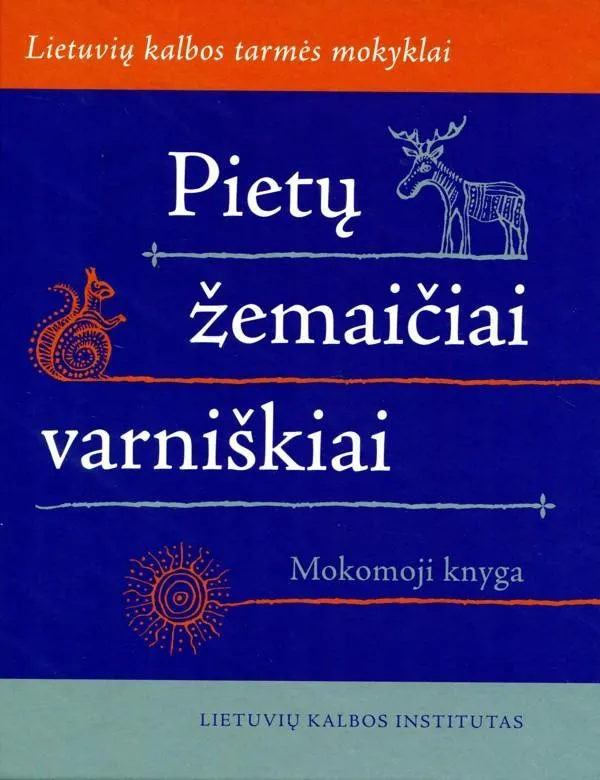 Pietų žemaičiai varniškiai. Lietuvių kalbos tarmės mokyklai (su CD)
