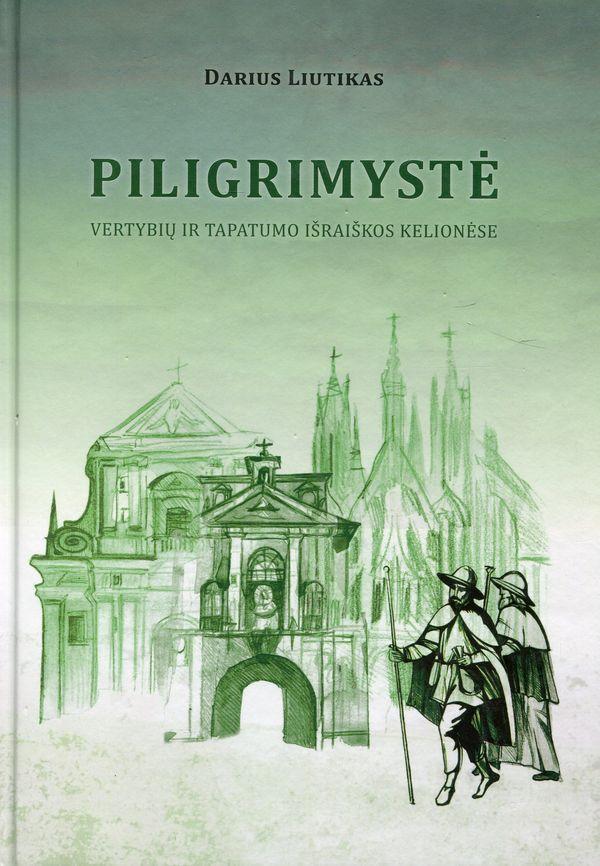 Piligrimystė: vertybių ir tapatumo išraiškos kelionėje