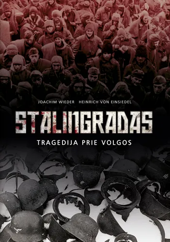 Stalingradas. Tragedija prie Volgos