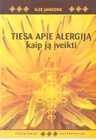 Tiesa apie alergiją. Kaip ją įveikti