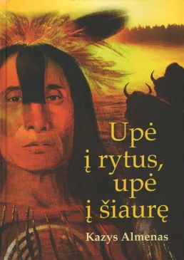 Upė į rytus, upė į šiaurę