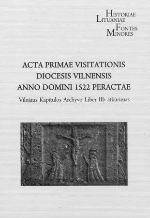 Acta primae Visitationis diocesis Vilnensis anno Domini 1522 peractae