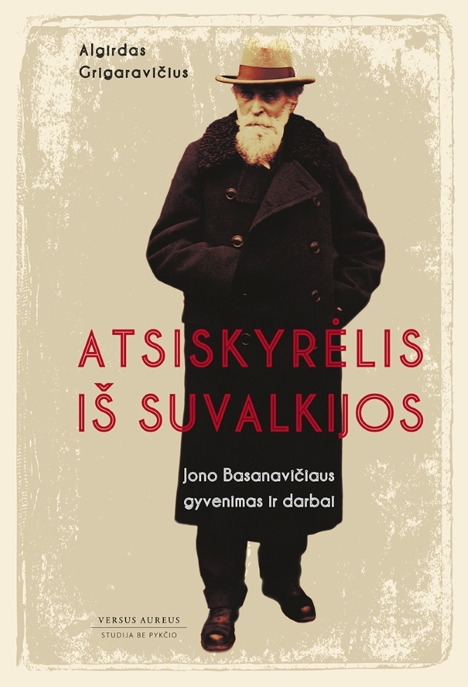 Atsiskyrėlis iš Suvalkijos. Jono Basanavičiaus gyvenimas ir darbai