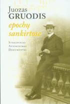 Juozas Gruodis epochų sankirtose: Straipsniai. Atsiminimai. Dokumentai