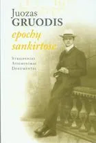 Juozas Gruodis epochų sankirtose: Straipsniai. Atsiminimai. Dokumentai