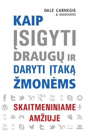 Kaip įsigyti draugų ir daryti įtaką žmonėms skaitmeniniame amžiuje
