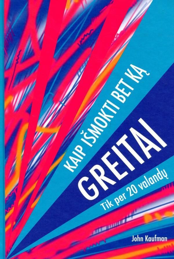 Kaip išmokti bet ką greitai: tik per 20 valandų