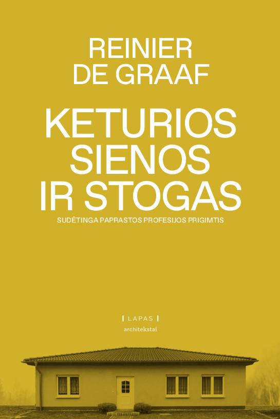 Keturios sienos ir stogas. Sudėtinga paprastos profesijos prigimtis