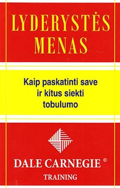 Lyderystės menas. Kaip paskatinti save ir kitus siekti tobulumo