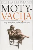 Motyvacija. Kaip tėvai galėtų padėti savo vaikams