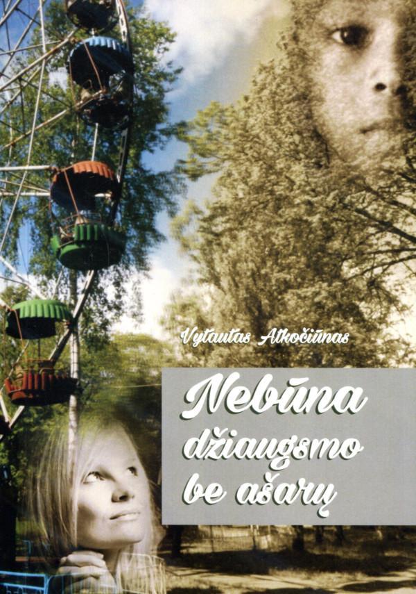 Nebūna džiaugsmo be ašarų