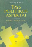 Trys politikos aspektai: praktika, teorija, menas
