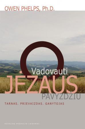 Vadovauti Jėzaus pavyzdžiu. Tarnas. Prievaizdas. Ganytojas