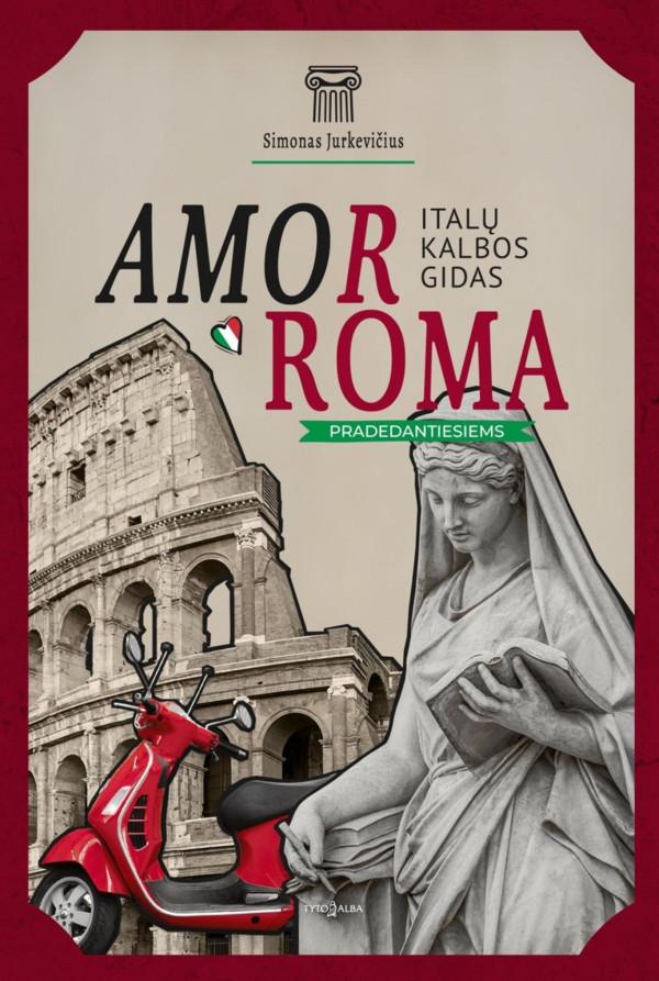 AmorRoma. Italų kalbos gidas pradedantiesiems