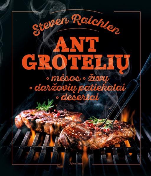 Ant grotelių. Mėsos, žuvų, daržovių patiekalai, desertai
