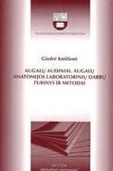 Augalų audiniai. Augalų anatomijos laboratorinių darbų turinys ir metodai