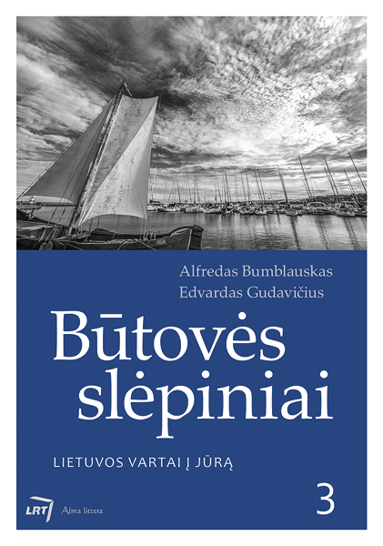 Būtovės slėpiniai 3. Lietuvos vartai į jūrą