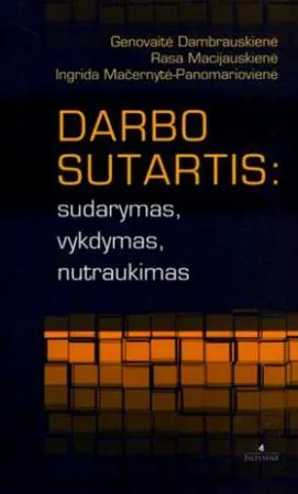 Darbo sutartis: sudarymas, vykdymas, nutraukimas