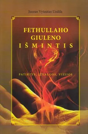 Fethullaho Giuleno išmintis. Patirtys, įžvalgos, vizijos