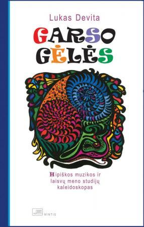 Garso gėlės. Hipiškos muzikos ir laisvų meno studijų kaleidoskopas