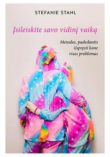 Įsileiskite savo vidinį vaiką. Metodas, padedantis išspręsti kone visas problemas