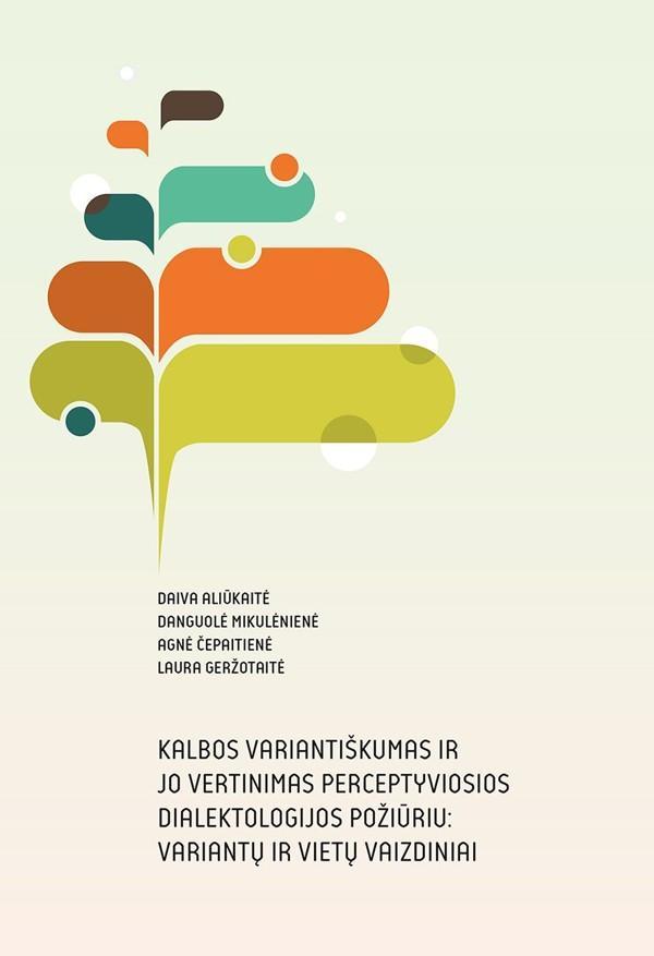 Kalbos variantiškumas ir jo vertinimas perceptyviosios dialektologijos požiūriu: variantų ir vietų vaizdiniai