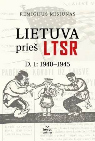 Lietuva prieš LTSR, pirma dalis: 1940-1945