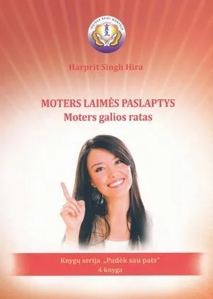 Moters laimės paslaptys. Moters galios ratas (serijos "Padėk sau pats" 4 knyga)