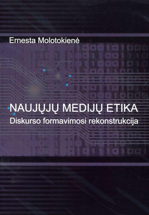 Naujųjų medijų etika. Diskurso formavimosi rekonstrukcija