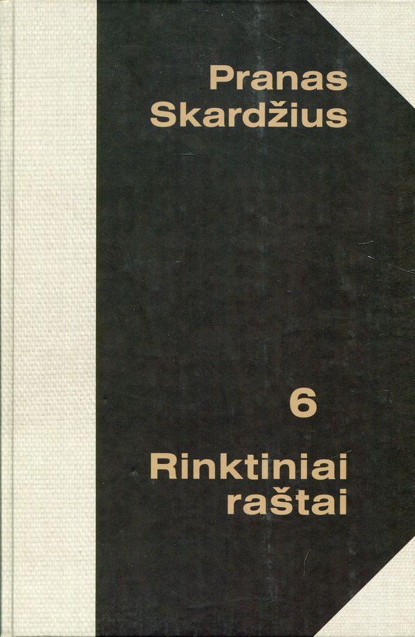 Pranas Skardžius. Rintiniai raštai, 6 tomas