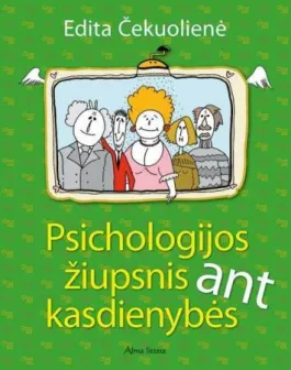 Psichologijos žiupsnis ant kasdienybės