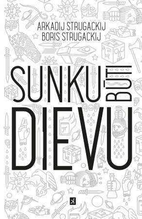 Sunku būti Dievu