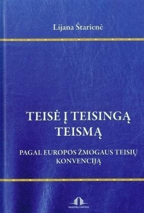 Teisė į teisingą teismą. Pagal Europos žmogaus teisių konvenciją