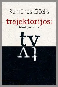 Trajektorijos: televizijos kritika