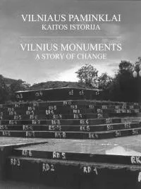 Vilniaus paminklai. Kaitos istorija / Vilnius Monuments. A Story of Change