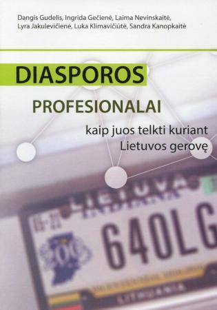 Diasporos profesionalai: kaip juos telkti kuriant Lietuvos gerovę