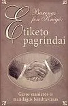Etiketo pagrindai: geros manieros ir mandagus bendravimas