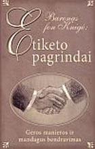 Etiketo pagrindai: geros manieros ir mandagus bendravimas
