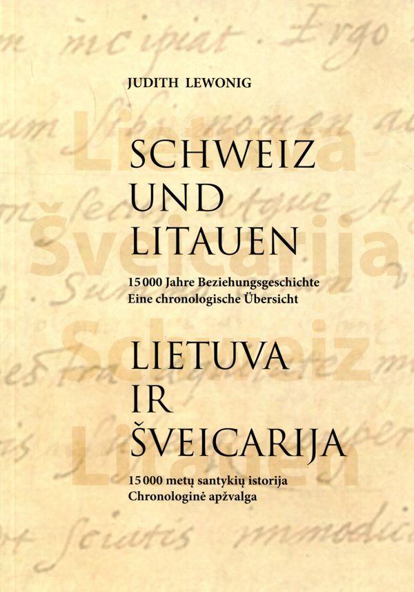 Lietuva ir Šveicarija. 15 000 metų santykių istorija. Chronologinė apžvalga