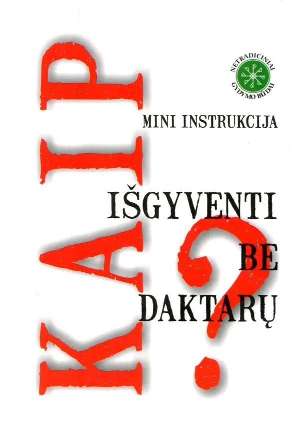Mini instrukcija. Kaip išgyventi be daktarų?