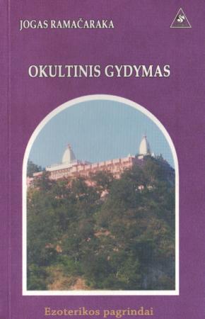 Okultinis gydymas. Ezoterikos pagrindai