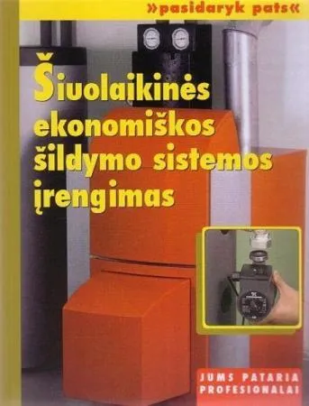 Šiuolaikinės ekonomiškos šildymo sistemos įrengimas