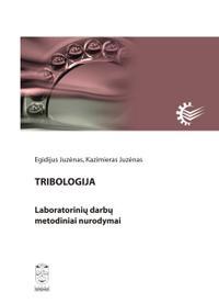 Tribologija. Laboratorinių darbų metodiniai nurodymai