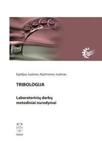 Tribologija. Laboratorinių darbų metodiniai nurodymai