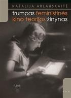 Trumpas feministinės kino teorijos žinynas