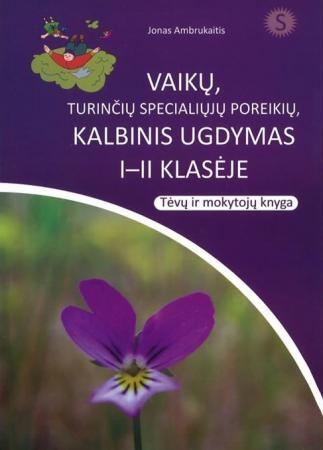 Vaikų, turinčių specialiųjų poreikių, kalbinis ugdymas I-II klasėje
