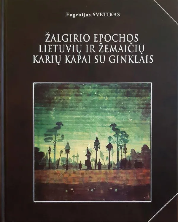 Žalgirio epochos lietuvių ir žemaičių karių kapai su ginklais