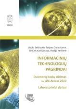 Informacinių technologijų pagrindai. Duomenų bazių kūrimas su MS Access 2010. Laboratoriniai darbai