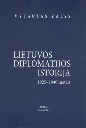 Lietuvos diplomatijos istorija (1925-1940). II tomas, antra dalis