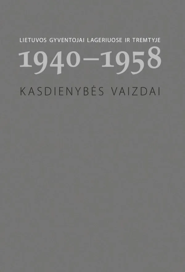 Lietuvos gyventojai lageriuose ir tremtyje. 3 knyga. 1940-1958